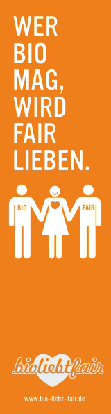 WER BIO MAG, WIRD FAIR LIEBEN. bioliebtfair. www.bio-liebt-fair.de