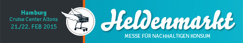 Heldenmarkt - Messe für nachhaltigen Konsum. Hamburg Cruise Center Altona, 21./22. Februar 2015